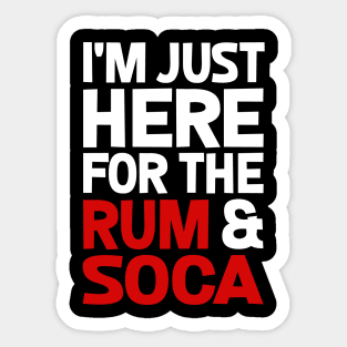 Jamaica, I'm Just Here for the Rum & Soca Sticker